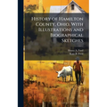 History of Hamilton County, Ohio, With Illustrations and Biographical Sketches