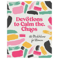 Devotions to Calm the Chaos: 180 Meditations for Women