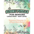 Sudoku Puzzles for Seniors Large Print Easy Level: Improve memory & Keep Mind Sharp 200 Puzzles