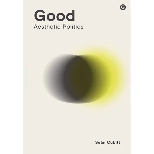 Good: Aesthetic Politics