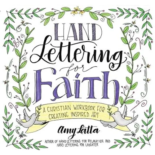 Hand Lettering for Faith: A Christian Workbook for Creating Inspired Art