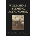 Williamina Fleming, Astronomer: An Imagined Memoir