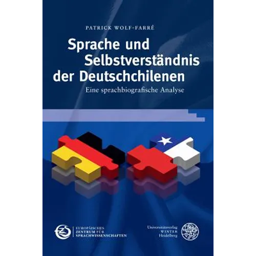Sprache Und Selbstverstandnis Der Deutschchilenen: Eine Sprachbiografische Analyse