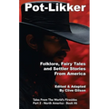 Pot-Likker: Folklore, Fairy Tales and Settler Stories From America