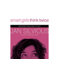 Smart Girls Think Twice: Making Wise Choices When It Counts