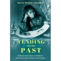 Tending to the Past: Selfhood and Culture in Children's Narratives about Slavery and Freedom
