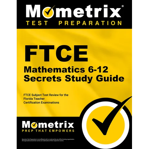 FTCE Mathematics 6-12 Secrets Study Guide: FTCE Test Review for the Florida Teacher Certification Examinations