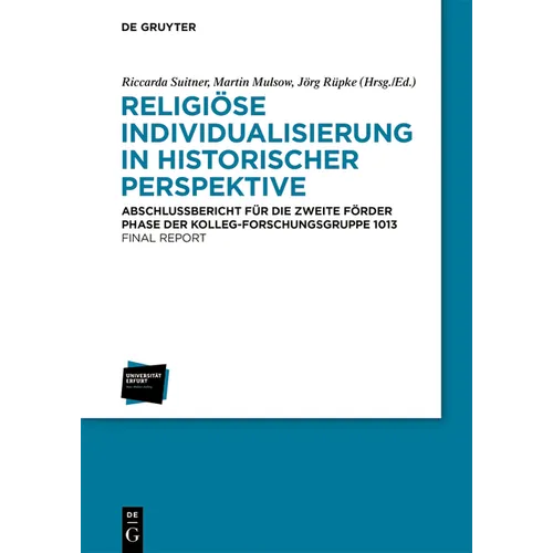 Religiöse Individualisierung in Historischer Perspektive / Religious Individualisation in Historical Perspective: Abschlussbericht Für Die Zweite Förd
