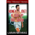 Honey, I Met a Guy at the Park