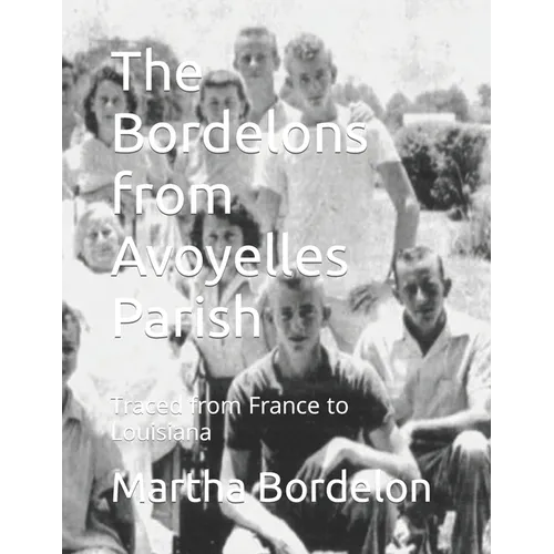 The Bordelons from Avoyelles Parish: Traced from France to Louisiana
