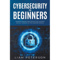 Cybersecurity for Beginners: A Сomprehensive Guide on Protecting Against Digital Threats in the Modern World