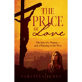 The Price of Love: The Fate of a Woman--And a Warning to the West