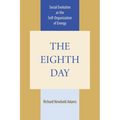 The Eighth Day: Social Evolution as the Self-Organization of Energy