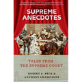 Supreme Anecdotes: Tales from the Supreme Court