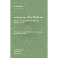 A Grammar of the Multitude: For an Analysis of Contemporary Forms of Life