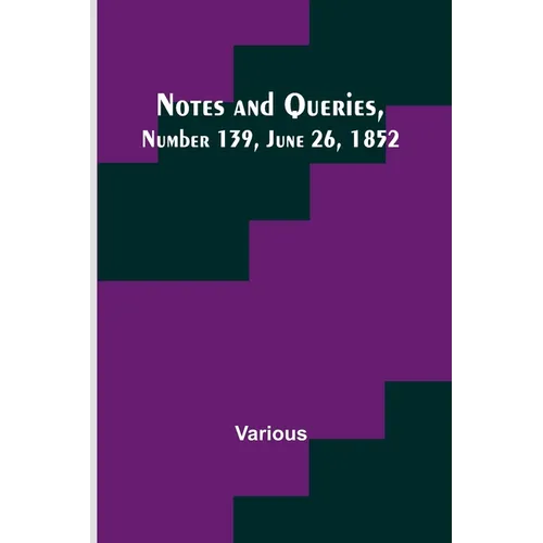 Notes and Queries, Number 139, June 26, 1852