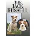 The Jack Russell: A Complete and Comprehensive Owners Guide To: Buying, Owning, Health, Grooming, Training, Obedience, Understanding and
