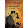 French War Brides: Mademoiselle & The American Soldier
