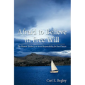 Afraid to Believe in Free Will: The Human Tendency to Avoid Responsibility for Free Choices