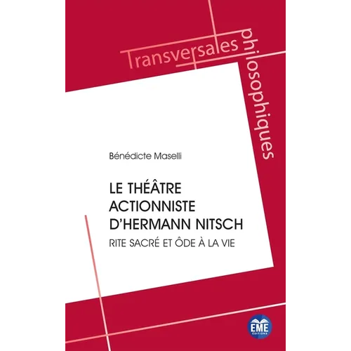 Le théâtre actionniste d'Hermann Nitsch: Rite sacré et ôde à la vie