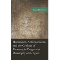 Humanism, Antitheodicism, and the Critique of Meaning in Pragmatist Philosophy of Religion
