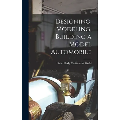 Designing, Modeling, Building a Model Automobile