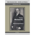 Reichskanzler Georg Michaelis - Weltreisegedanken: Reihe Deutsches Reich - Reichskanzler, Bd. VI/II. Aus Fraktur übertragen