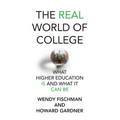 The Real World of College: What Higher Education Is and What It Can Be