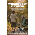 Where Lost Is Found: Navigating Seasons of Change with Snakes, Grace, and a Divine Dog