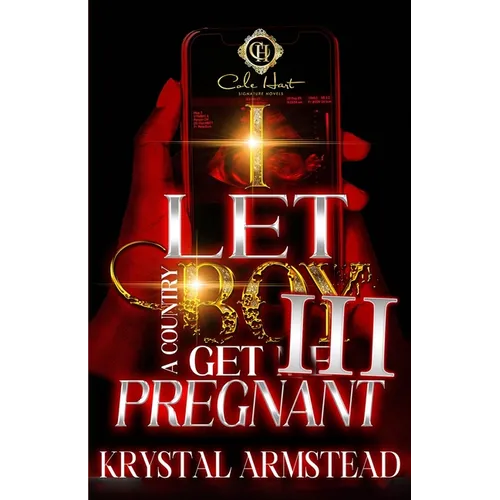 I Let A Country Boy Get Me Pregnant 3: An African American Romance: The Finale