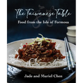 The Taiwanese Table: Food from the Isles of Formosa