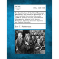 The Constitution of the State Mississippi Adopted by the People of Mississippi in a Constitutional Convention November 1,1890 at Jackson and All Amend