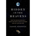Hidden in the Heavens: How the Kepler Mission's Quest for New Planets Changed How We View Our Own