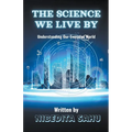 The Science We Live By
