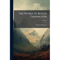 The Works Of Booth Tarkington; Volume 5