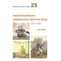 A People's History of India 25: Indian Economy Under Early British Rule, 1757 -1857