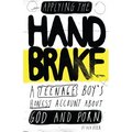 Applying The Handbrake: A Teenage Boy's Honest Account About God And Porn