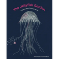 The Jellyfish Garden: Explore Their Curious World