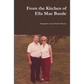 From the Kitchen of Ella May Bustle