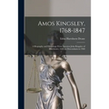 Amos Kingsley, 1768-1847; a Biography and Genealogy From Ancestor John Kingsley of Dorchester, 1635, to Descendants in 1960