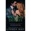 Violent Desires: A Dark Billionaire Romance