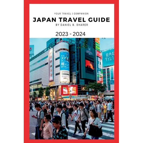 Japan travel guide 2023 - 2024: Getting Around Japan: Transportation and Travel Hacks
