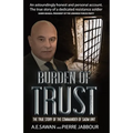 Burden of Trust: The True Story of the Commander of the Sadm Unit