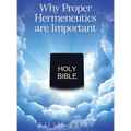 Why Proper Hermeneutics are Important