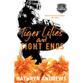 Tiger Lilies and Tight Ends: a Brother's Best Friend and Roommates Sports Romance