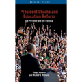 President Obama and Education Reform: The Personal and the Political
