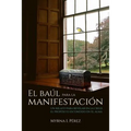 El baul para la manifestacion: Un relato para revelar en la crisis el proposito escondido en el alma