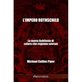L'impero Rothschild - La nuova Babilonia di coloro che regnano sovrani: I farisei moderni e le origini storiche, religiose ed economiche del Nuovo Ord