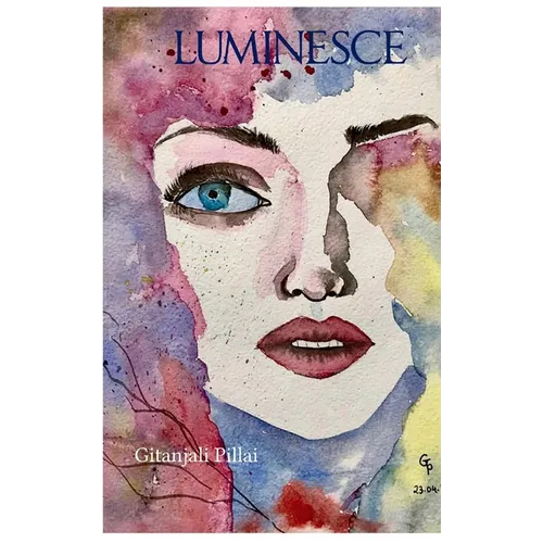Luminesce Reflections on the Love, Loss, and Flickers of Light That Illuminate Our Lives.