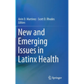 New and Emerging Issues in Latinx Health